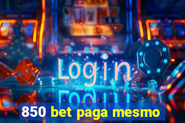 850 bet paga mesmo